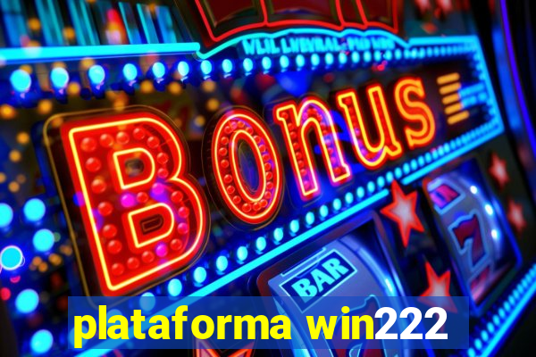 plataforma win222